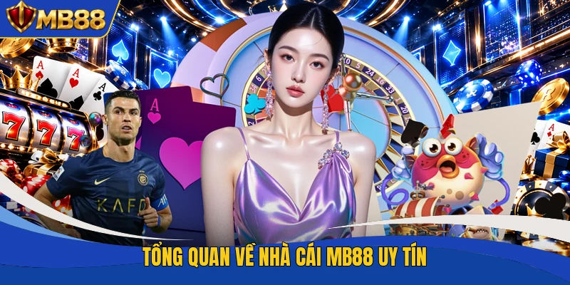 Tổng quan về nhà cái MB88 uy tín