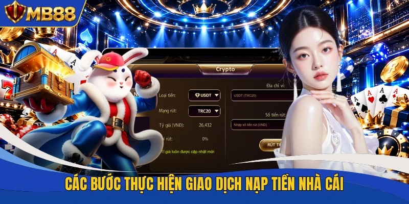 Các bước thực hiện giao dịch nạp tiền nhà cái