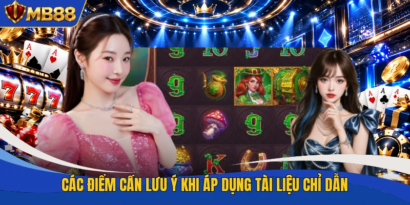 Các điểm cần lưu ý khi áp dụng tài liệu chỉ dẫn Các điểm cần lưu ý khi áp dụng tài liệu chỉ dẫn