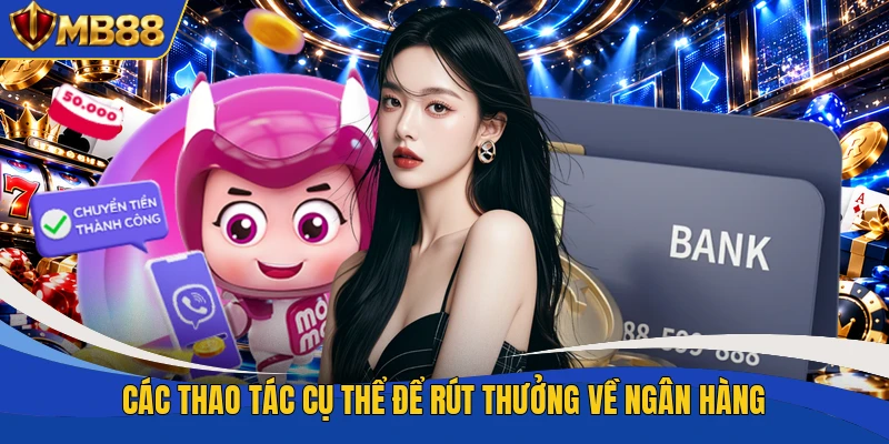 Các thao tác cụ thể để rút thưởng về ngân hàng