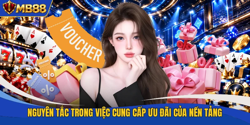 Nguyên tắc trong việc cung cấp ưu đãi của nền tảng Nguyên tắc trong việc cung cấp ưu đãi của nền tảng