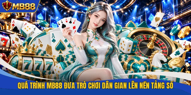Quá trình MB88 đưa trò chơi dân gian lên nền tảng số