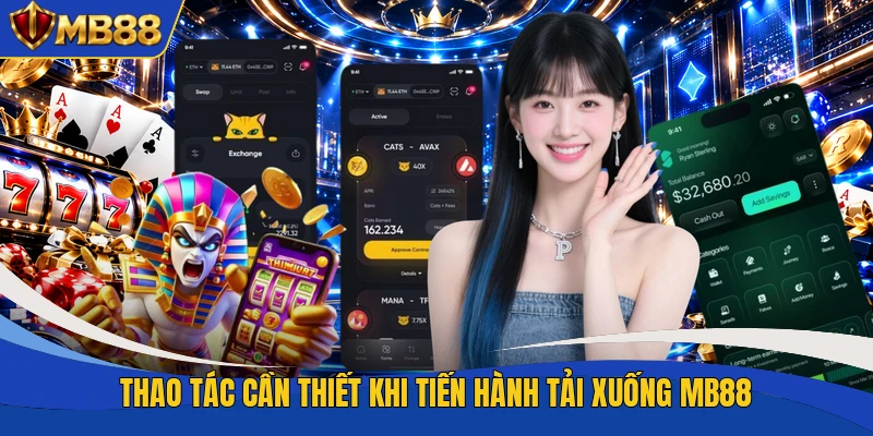 Thao tác cần thiết khi tiến hành tải xuống MB88 Thao tác cần thiết khi tiến hành tải xuống MB88