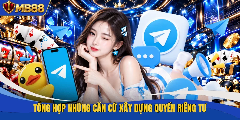 Tổng hợp những căn cứ xây dựng quyền riêng tư