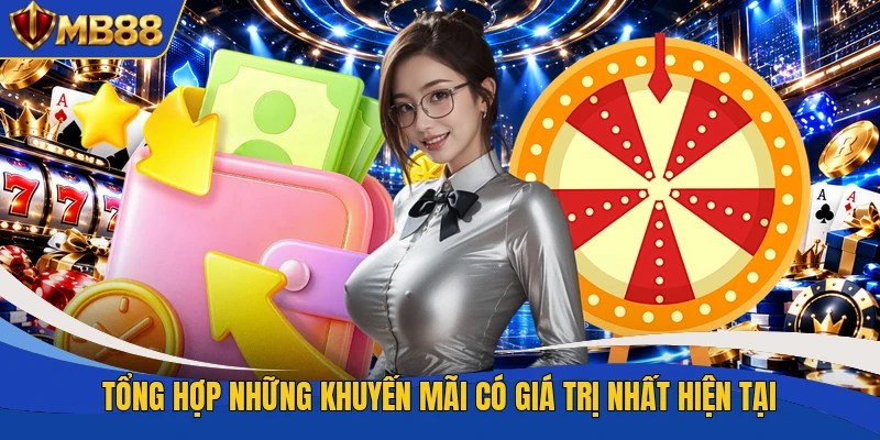 Tổng hợp những khuyến mãi có giá trị nhất hiện tại Tổng hợp những khuyến mãi có giá trị nhất hiện tại